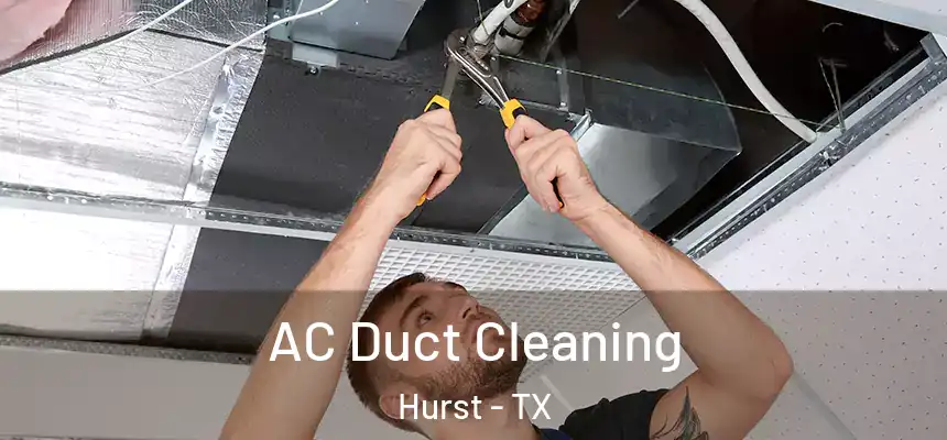 AC Duct Cleaning Hurst - TX