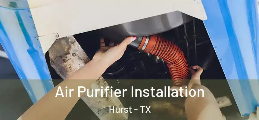 Air Purifier Installation Hurst - TX