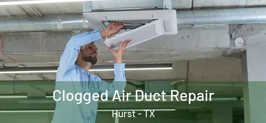  Clogged Air Duct Repair Hurst - TX