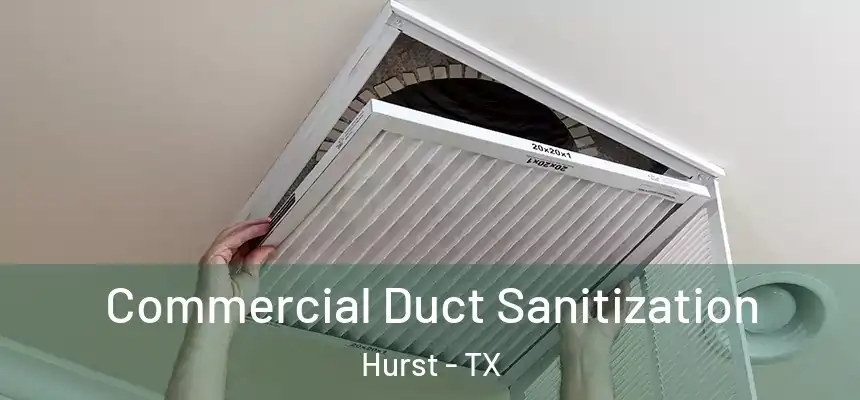  Commercial Duct Sanitization Hurst - TX