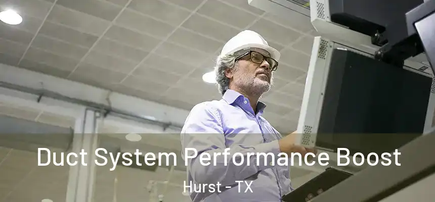 Duct System Performance Boost Hurst - TX