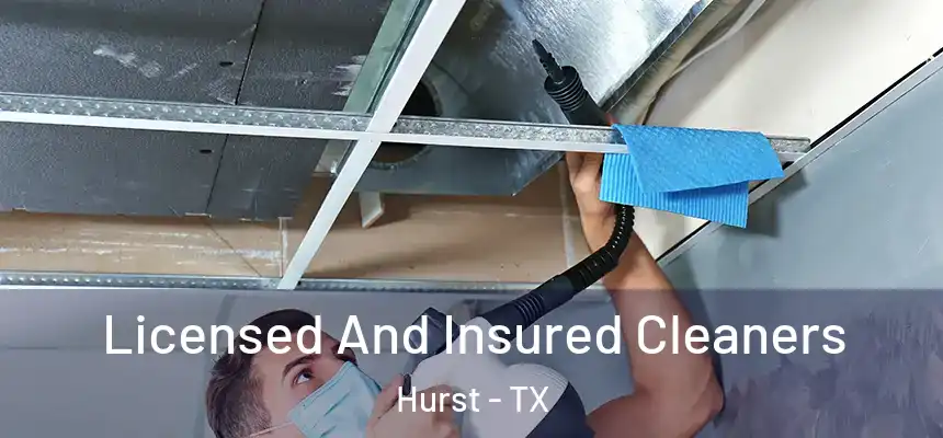 Licensed And Insured Cleaners Hurst - TX